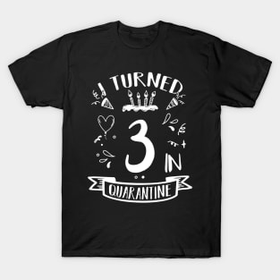 I Turned 3 In Quarantine T-Shirt